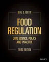 Food Regulation: Law, Science, Policy, and Practice