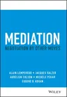 Mediation: Negotiation by Other Moves