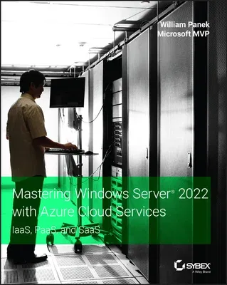 Mastering Windows Server 2022 with Azure Cloud Services: Iaas, Paas, and Saas