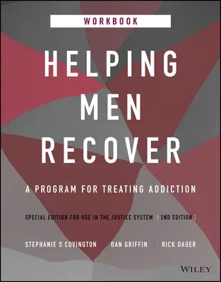 Helping Men Recover: A Program for Treating Addiction, Special Edition for Use in the Justice System, Workbook