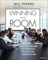 Winning the Room: Creating and Delivering an Effective Data-Driven Presentation