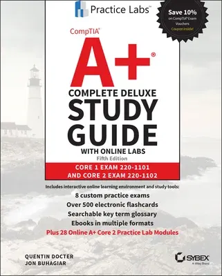 Comptia A+ Complete Deluxe Study Guide with Online Labs: Core 1 Exam 220-1101 and Core 2 Exam 220-1102