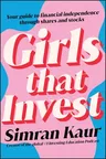 Girls That Invest: Your Guide to Financial Independence Through Shares and Stocks