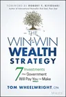 The Win-Win Wealth Strategy: 7 Investments the Government Will Pay You to Make