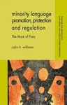 Minority Language Promotion, Protection and Regulation: The Mask of Piety (2013)