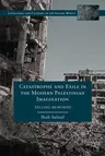 Catastrophe and Exile in the Modern Palestinian Imagination: Telling Memories (2012)