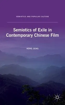 Semiotics of Exile in Contemporary Chinese Film (2012)