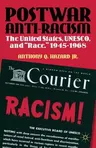 Postwar Anti-Racism: The United States, Unesco, and Race, 1945-1968 (2012)