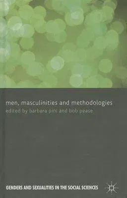 Men, Masculinities and Methodologies (2013)