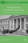 Establishing Academic Freedom: Politics, Principles, and the Development of Core Values (2012)