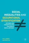 Social Inequalities and Occupational Stratification: Methods and Concepts in the Analysis of Social Distance (2018)