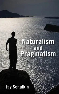 Naturalism and Pragmatism (2012)