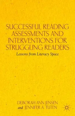 Successful Reading Assessments and Interventions for Struggling Readers: Lessons from Literacy Space (2012)