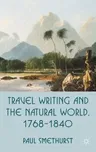 Travel Writing and the Natural World, 1768-1840 (2012)