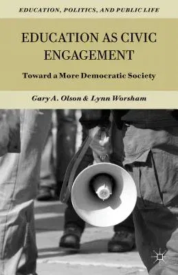 Education as Civic Engagement: Toward a More Democratic Society (2012)