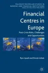 Financial Centres in Europe: Post-Crisis Risks, Challenges and Opportunities (2014)