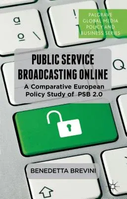 Public Service Broadcasting Online: A Comparative European Policy Study of PSB 2.0 (2013)