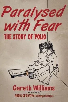 Paralysed with Fear: The Story of Polio (2013)