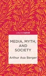 Media, Myth, and Society (2013)