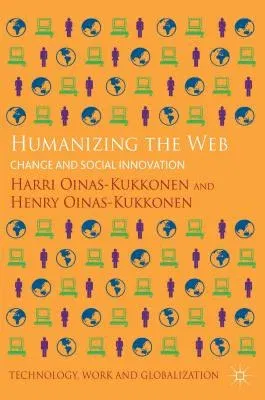 Humanizing the Web: Change and Social Innovation (2013)