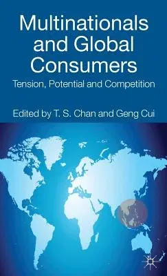 Multinationals and Global Consumers: Tension, Potential and Competition (2013)