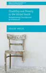 Disability and Poverty in the Global South: Renegotiating Development in Guatemala (2015)