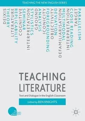 Teaching Literature: Text and Dialogue in the English Classroom (2017)