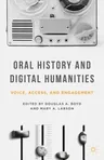 Oral History and Digital Humanities: Voice, Access, and Engagement (2014)