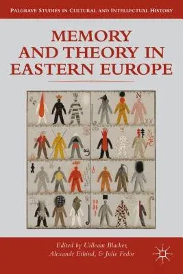 Memory and Theory in Eastern Europe (2013)