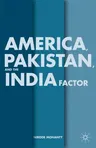 America, Pakistan, and the India Factor (2013)