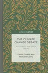 The Climate Change Debate: An Epistemic and Ethical Enquiry (2013)