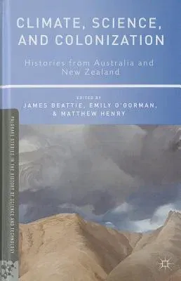 Climate, Science, and Colonization: Histories from Australia and New Zealand (2014)