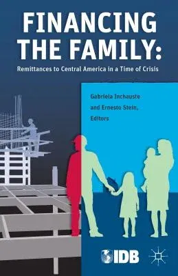 Financing the Family: Remittances to Central America in a Time of Crisis (2013)