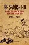 The Spanish Flu: Narrative and Cultural Identity in Spain, 1918 (2013)