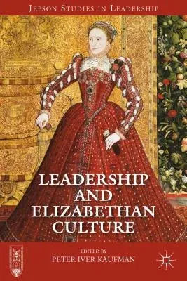 Leadership and Elizabethan Culture (2013)