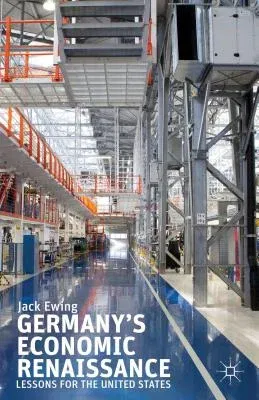 Germany's Economic Renaissance: Lessons for the United States (2014)