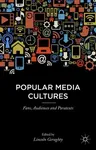 Popular Media Cultures: Fans, Audiences and Paratexts (2015)