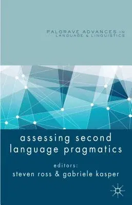 Assessing Second Language Pragmatics (2013)