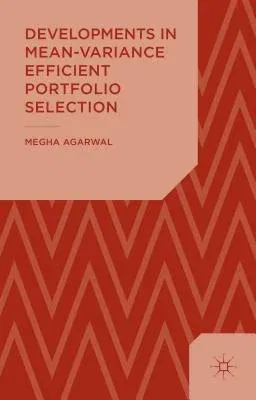 Developments in Mean-Variance Efficient Portfolio Selection (2015)