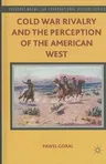 Cold War Rivalry and the Perception of the American West (2014)