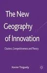 The New Geography of Innovation: Clusters, Competitiveness and Theory (2013)