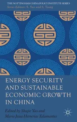 Energy Security and Sustainable Economic Growth in China (2014)