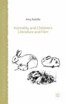 Animality and Children's Literature and Film (2015)