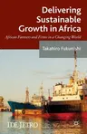 Delivering Sustainable Growth in Africa: African Farmers and Firms in a Changing World (2014)