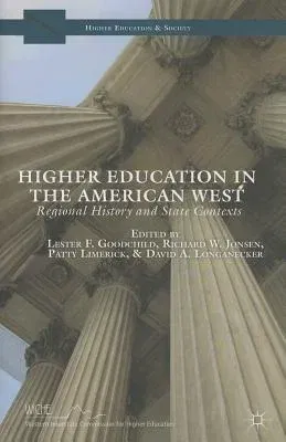 Higher Education in the American West: Regional History and State Contexts (2014)