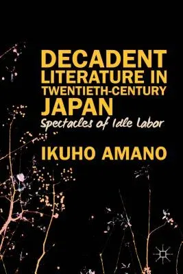 Decadent Literature in Twentieth-Century Japan (2013)