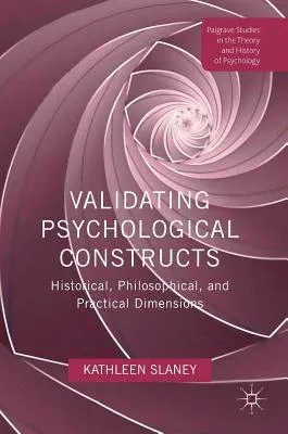 Validating Psychological Constructs: Historical, Philosophical, and Practical Dimensions (2017)