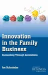 Innovation in the Family Business: Succeeding Through Generations (2014)