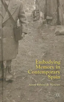 Embodying Memory in Contemporary Spain (2014)