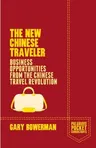 The New Chinese Traveler: Business Opportunities from the Chinese Travel Revolution (2014)